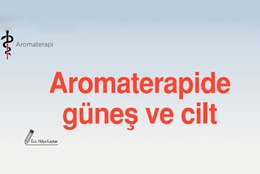 Sayı 12 - Aromaterapide Güneş Ve Cilt